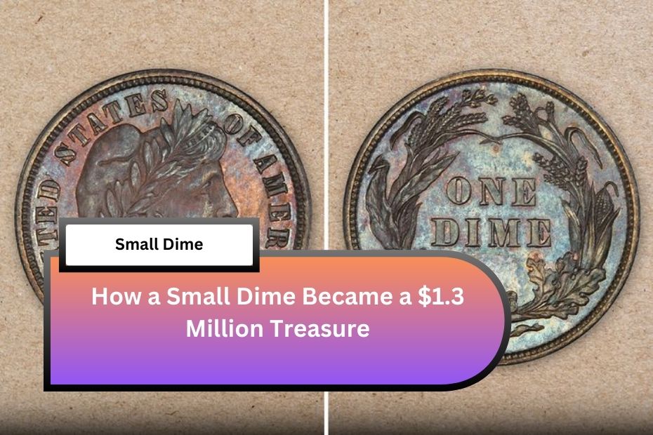 How a Small Dime Became a $1.3 Million Treasure