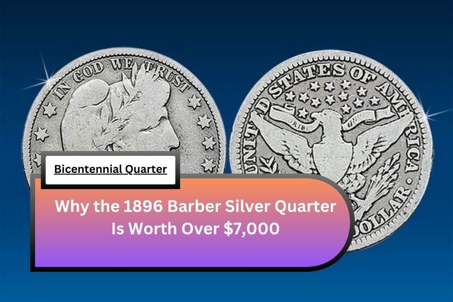 Why the 1896 Barber Silver Quarter Is Worth Over $7,000