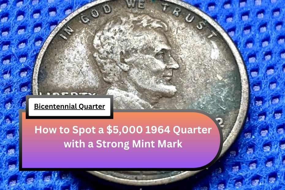 How to Spot a $5,000 1964 Quarter with a Strong Mint Mark