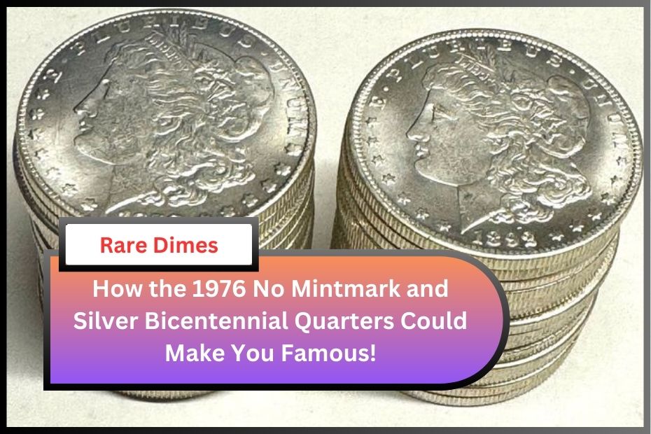 How the 1976 No Mintmark and Silver Bicentennial Quarters Could Make You Famous!