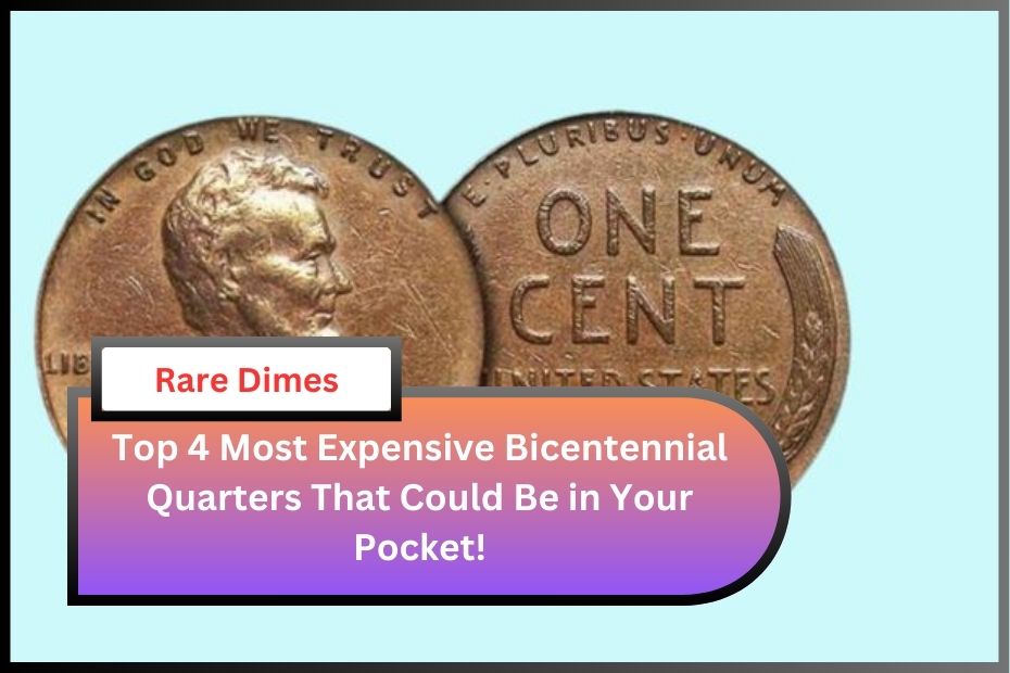 Top 4 Most Expensive Bicentennial Quarters That Could Be in Your Pocket!