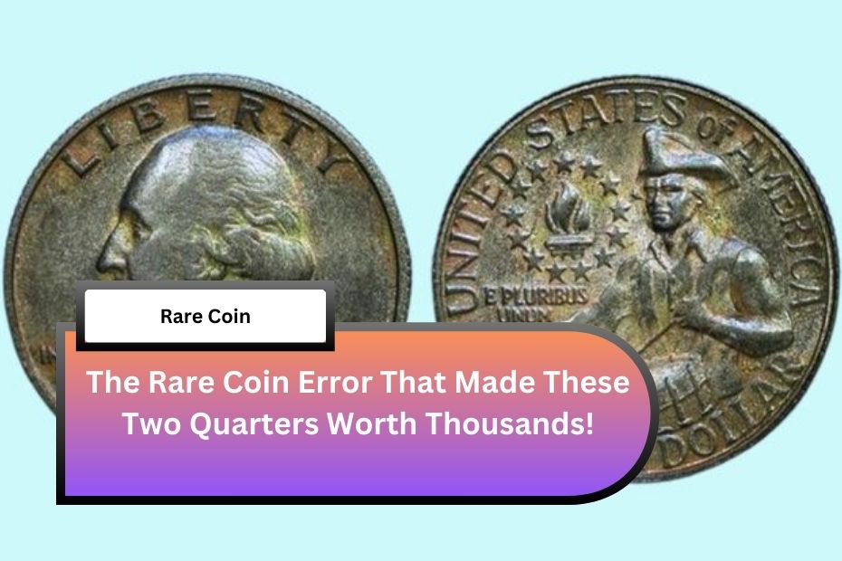 The Rare Coin Error That Made These Two Quarters Worth Thousands!